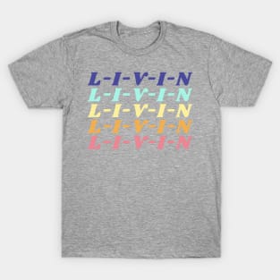 L-I-V-I-N T-Shirt
